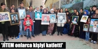 'JİTEM onlarca kişiyi katletti'