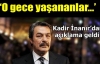 Kadir İnanır: O gece yaşananlar...