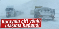 Karayolu çift yönlü ulaşıma kapandı