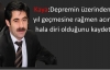 Kaya: Depremin acısı hala diri