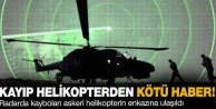 Kayıp helikopterden kötü haber