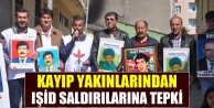 Kayıp Yakınlarından IŞİD Saldırılarına Tepki