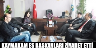 Kaymakam eş başkanları ziyaret etti
