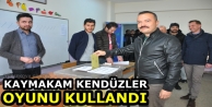 Kaymakam Kendüzler oyunu kullandı