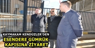 Kaymakam Kendüzler'den Esendere Gümrük Kapısına...