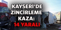 Kayseri'de zincirleme kaza: 14 yaralı