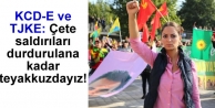 KCD-E ve TJKE: Çete saldırıları durdurulana kadar...