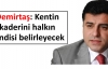 Kentin kaderini halkın kendisi belirleyecek