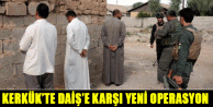 Kerkük’te DAİŞ’e karşı yeni operasyon başladı