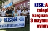 KESK: AKP talepler karşısında 3 maymunu oynuyor