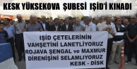 KESK Yüksekova Şubesi  IŞİD’i Kınadı