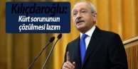 Kılıçdaroğlu: Kürt sorununun çözülmesi lazım
