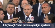 Kılıçdaroğlu'ndan patlamayla ilgili açıklama