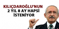 Kılıçdaroğlu'nun 2 yıl 8 ay hapsi isteniyor