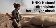 KNK: Kobanê direnişinde herkes yer almalı