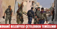 Kobanê Belediyesi çetelerden temizlendi