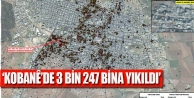‘Kobanê’de 3 bin 247 bina yıkıldı’