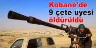 Kobanê’de 9 çete üyesi öldürüldü