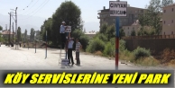 Köy Servislerine Yeni Park