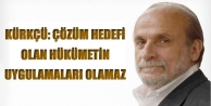 Kürkçü: Çözüm Hedefi Olan Hükümetin Uygulamaları...
