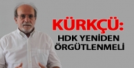 Kürkçü: HDK yeniden örgütlenmeli