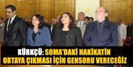 Kürkçü: Soma'daki hakikatin ortaya çıkması için...