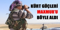 Kürt güçleri Maxmur’u böyle aldı