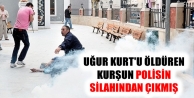 Kurt'u öldüren kurşun polisin silahından çıkmış