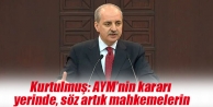 Kurtulmuş: AYM’nin kararı yerinde, söz artık...
