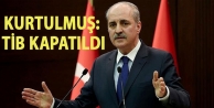 Kurtulmuş: TİB kapatıldı