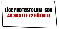 Lice protestoları: Son 48 saatte 72 gözaltı