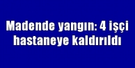 Madende yangın: 4 işçi hastaneye kaldırıldı