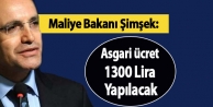 Maliye Bakanı Şimşek: Asgari Ücret 1300 Lira Yapılacak,...