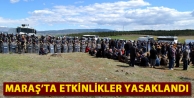 Maraş’ta tüm eylem ve etkinlikler yasaklandı