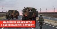 Mardin ve Hakkari’de 6 asker hayatını kaybetti