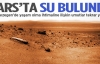 Mars'ın yüzeyinde su bulundu