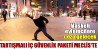 Maskeli eylemcilere ceza gelecek