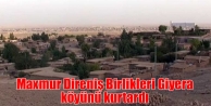 Maxmur Direniş Birlikleri Giyera köyünü kurtardı