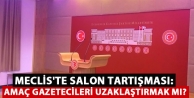 Meclis'te salon tartışması: Amaç gazetecileri...