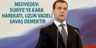 Medvedev: Suriye’ye kara harekatı, uzun vadeli...
