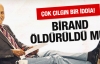 Mehmet Ali Birand öldürüldü mü?