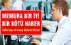 Memura Bir İyi Bir Kötü Haber