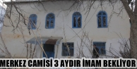 Merkez Camisi 3 Aydır İmam Bekliyor