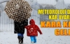 Meteoroloji'den 'kar' uyarısı!
