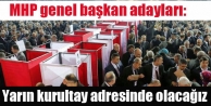 MHP genel başkan adayları: Yarın kurultay adresinde...