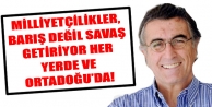 Milliyetçilikler, barış değil savaş getiriyor...