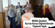 Müftü Geylani Kur'an Kursu Öğreticileriyle Toplantı Yaptı