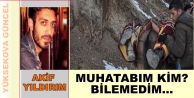 Muhatabım kim? Bilemedim...