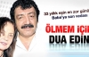 Muhterem Nur: Ölmem için dua edin