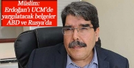 Müslim: Erdoğan’ı UCM’de yargılatacak belgeler...